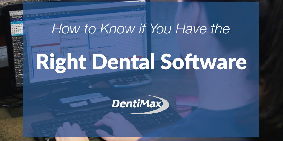 How to know if you have the right dental software
